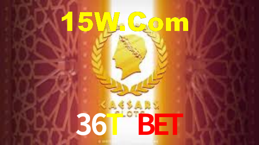 Tournaments 36T Bet