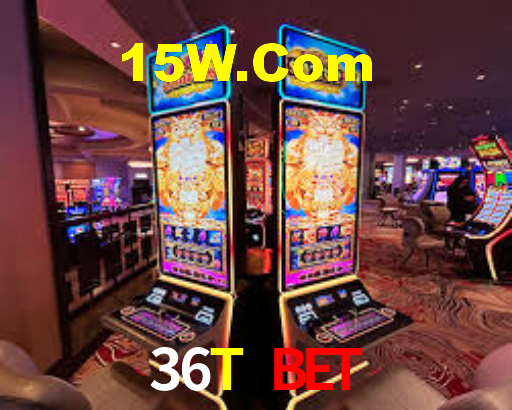 VIP Casino 36T Bet